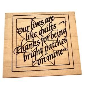 Righteous Vintage 1995 Our Lives Are Like Quilts Rubber Stamp EUC
